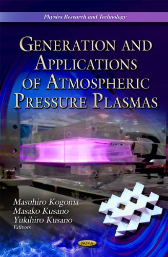 Stock image for Generation & Application of Atmospheric Pressure Plasmas (Physics Research and Technology Series) for sale by WorldofBooks