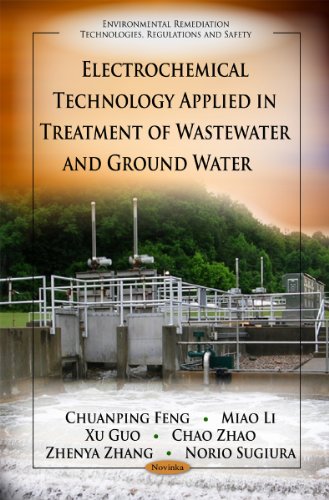 9781612097725: Electrochemical Technology Applied in Treatment of Wastewater & Ground Water (Environmental Remediation Technologies, Regulations and Safety: Water Resource Planning, Development and Management)