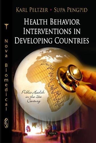 Health Behavior Interventions in Developing Countries (Public Health in the 21st Century) (9781612099347) by Peltzer, Karl; Pengpid, Supa