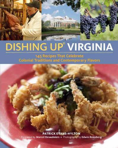 Stock image for Dishing Up� Virginia: 145 Recipes That Celebrate Colonial Traditions and Contemporary Flavors for sale by Wonder Book