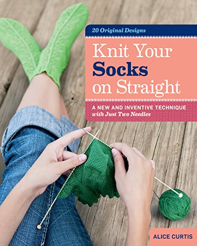 9781612120089: Knit Your Socks on Straight: A New and Inventive Technique With Just Two Needles