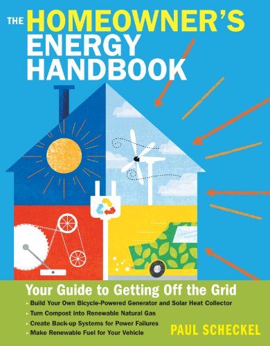 The Homeowner's Energy Handbook: Your Guide to Getting Off the Grid