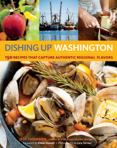 Beispielbild fr Dishing Up Washington 150 Recipes That Capture Authentic Regional Flavors zum Verkauf von Virtuous Volumes et al.
