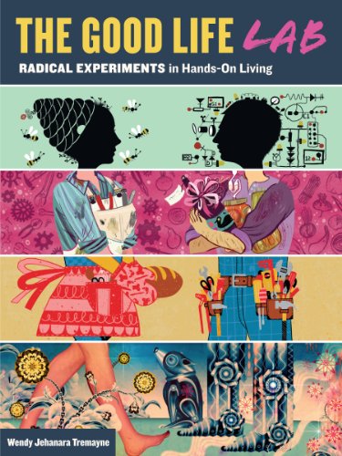 Beispielbild fr The Good Life Lab: Radical Experiments in Hands-On Living zum Verkauf von London Bridge Books