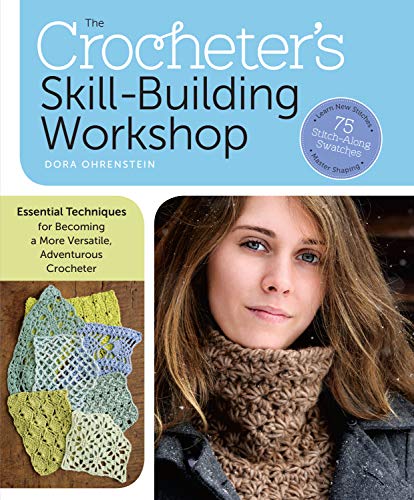 9781612122465: The Crocheter's Skill-Building Workshop: Essential Techniques for Becoming a More Versatile, Adventurous Crocheter