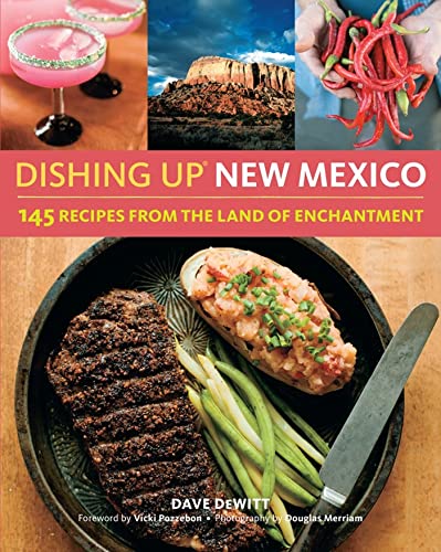 Beispielbild fr Dishing up New Mexico : 145 Recipes from the Land of Enchantment zum Verkauf von Better World Books