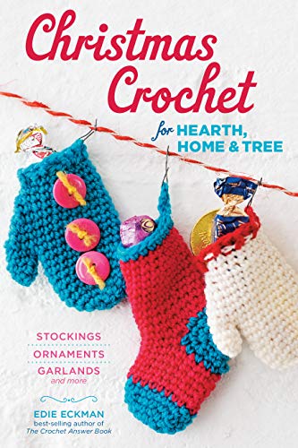 Beispielbild fr Christmas Crochet for Hearth, Home & Tree: Stockings, Ornaments, Garlands, and More zum Verkauf von Greenway