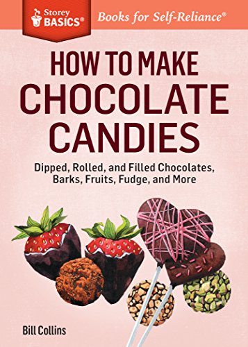 Beispielbild fr How To Make Chocolate Candies: Dipped, Rolled, And Filled Chocolates, Barks, Fruits, Fudge, And More (Storey Basics): Dipped, Rolled, and Filled . Fudge, and More. A Storey BASICS® Title zum Verkauf von WorldofBooks