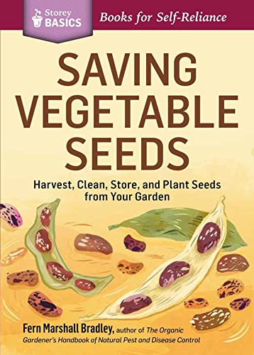 Stock image for Saving Vegetable Seeds: Harvest, Clean, Store, and Plant Seeds from Your Garden. A Storey BASICS Title for sale by Bookoutlet1