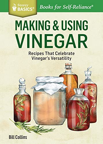 Making & Using Vinegar (Storey Basics) (9781612123813) by Collins, Bill