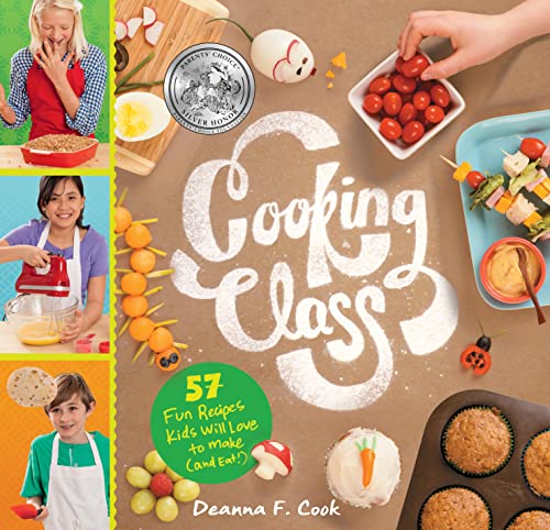 9781612124001: Cooking Class: 57 Fun Recipes Kids Will Love to Make (and Eat!)