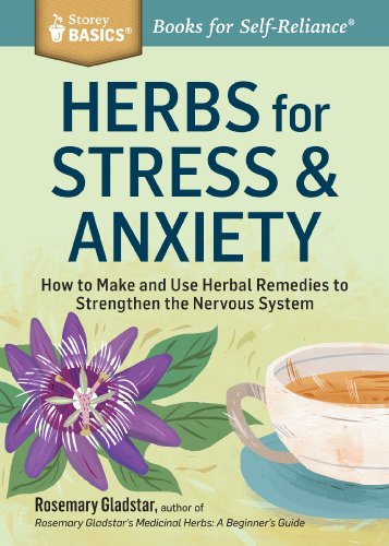 Stock image for Herbs for Stress & Anxiety: How to Make and Use Herbal Remedies to Strengthen the Nervous System (Storey Basics) for sale by Half Price Books Inc.