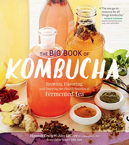 9781612124339: The Big Book of Kombucha: Brewing, Flavoring, and Enjoying the Health Benefits of Fermented Tea