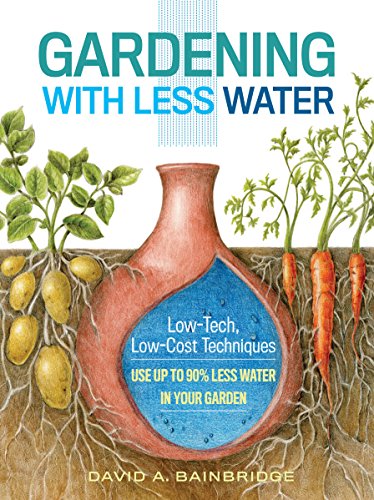 Stock image for Gardening with Less Water: Low-Tech, Low-Cost Techniques; Use up to 90% Less Water in Your Garden for sale by -OnTimeBooks-