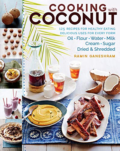 Beispielbild fr Cooking with Coconut : 125 Recipes for Healthy Eating; Delicious Uses for Every Form: Oil, Flour, Water, Milk, Cream, Sugar, Dried and Shredded zum Verkauf von Better World Books: West