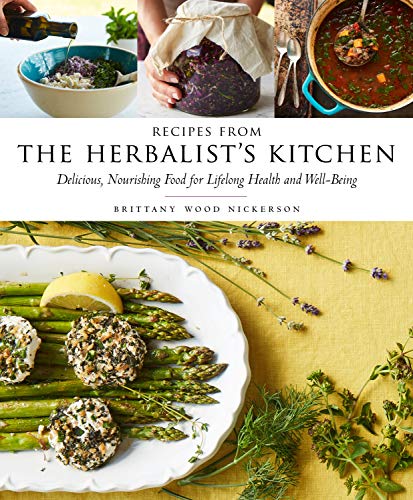 Stock image for Recipes from the Herbalist's Kitchen: Delicious, Nourishing Food for Lifelong Health and Well-Being for sale by Elizabeth Brown Books & Collectibles