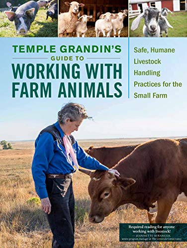 Stock image for Temple Grandin's Guide to Working with Farm Animals: Safe, Humane Livestock Handling Practices for the Small Farm for sale by GF Books, Inc.