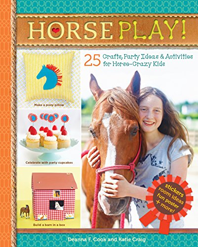 Imagen de archivo de Horse Play!: 25 Crafts, Party Ideas Activities for Horse-Crazy Kids a la venta por Red's Corner LLC