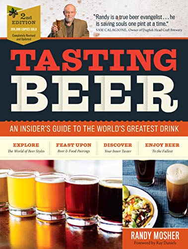Imagen de archivo de Tasting Beer, 2nd Edition: An Insiders Guide to the Worlds Greatest Drink a la venta por New Legacy Books