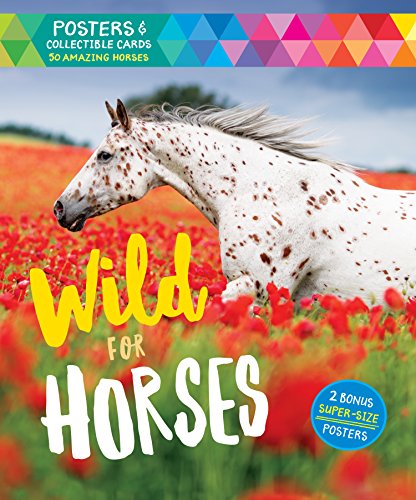 Stock image for Wild for Horses: Posters & Collectible Cards Featuring 50 Amazing Horses for sale by Orion Tech