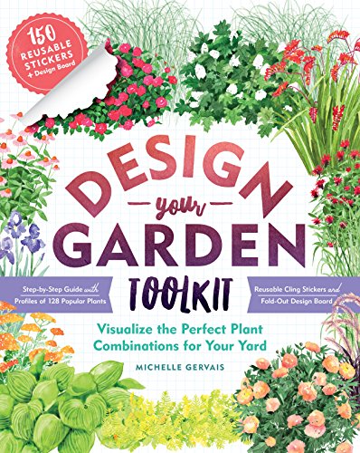 9781612129228: Design-Your-Garden Toolkit: Visualize the Perfect Plant Combinations for Your Yard; Step-by-Step Guide with Profiles of 128 Popular Plants, Reusable Cling Stickers, and Fold-Out Design Board