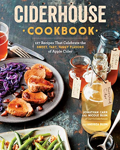 Stock image for Ciderhouse Cookbook : 127 Recipes That Celebrate the Sweet, Tart, Tangy Flavors of Apple Cider for sale by Better World Books