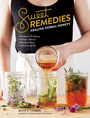 Stock image for Sweet Remedies: Healing Herbal Honeys for sale by Goodwill San Antonio