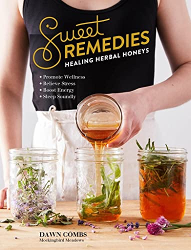 9781612129921: Sweet Remedies: Healing Herbal Honeys