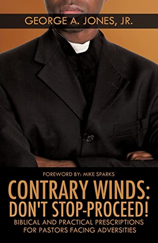 Contrary Winds Don't StopProceed - George A Jones, Jr.