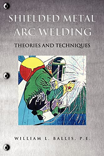 Shielded Metal Arc Welding - P E William L Ballis