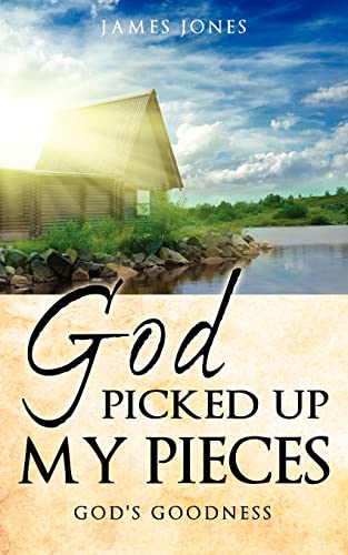 GOD picked up my Pieces (9781612155159) by Jones, Professor James