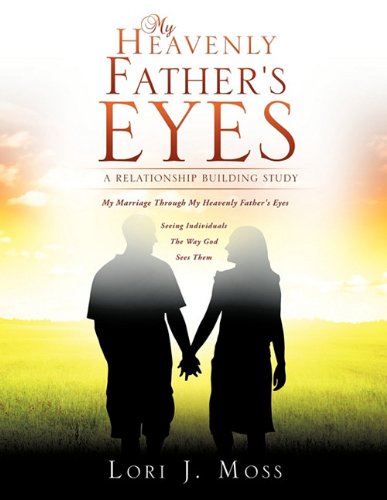 9781612157559: My Heavenly Father's Eyes: A Relationship Building Study