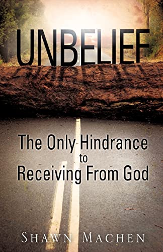 Imagen de archivo de Unbelief The Only Hindrance to Receiving From God a la venta por ThriftBooks-Dallas