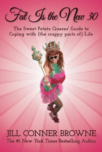9781612181400: Fat Is The New 30: The Sweet Potato Queen's Guide To Coping With (the crappy parts of) Life