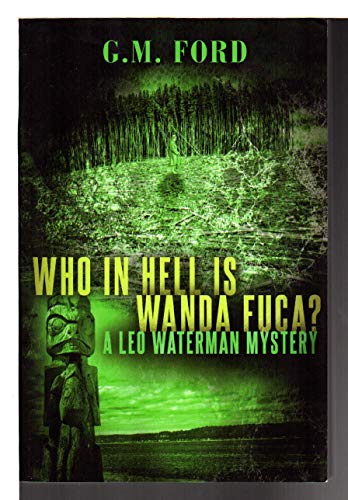 9781612183756: Who In Hell Is Wanda Fuca?: 1 (A Leo Waterman Mystery)