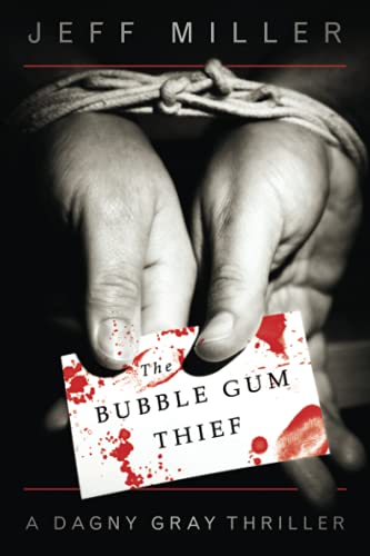 Stock image for The Bubble Gum Thief: A Dagny Gray Thriller ***SIGNED*** for sale by William Ross, Jr.