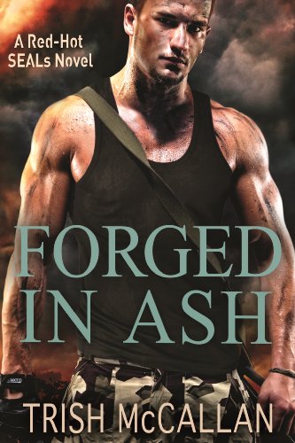 9781612185347: Forged in Ash: 2 (A Red-Hot SEALs Novel, 2)