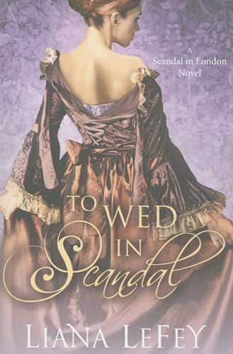 9781612185385: To Wed in Scandal: 2 (A Scandal in London Novel)
