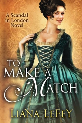 9781612185392: To Make a Match: 3 (A Scandal in London Novel)