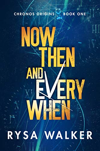 9781612189192: Now, Then, and Everywhen: 1 (Chronos Origins, 1)