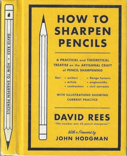 9781612190402: How To Sharpen Pencils: A Practical and Theoretical Treatise on the Artisanal Craft of Pencil Sharpening
