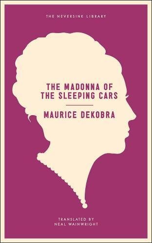 9781612190587: The Madonna of the Sleeping Cars (Neversink)