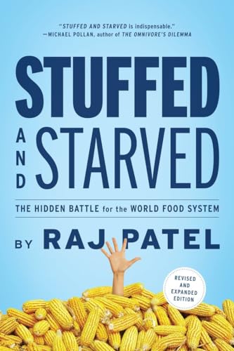 Stock image for Stuffed and Starved: The Hidden Battle for the World Food System - Revised and Updated for sale by KuleliBooks