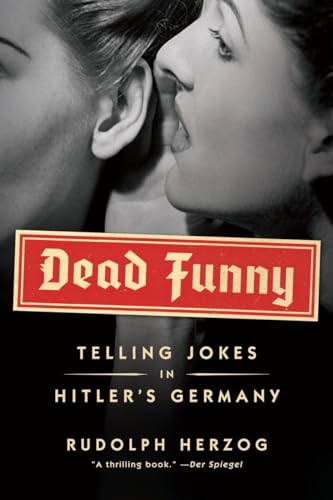 Beispielbild fr Dead Funny: Telling Jokes in Hitlers Germany zum Verkauf von Zoom Books Company