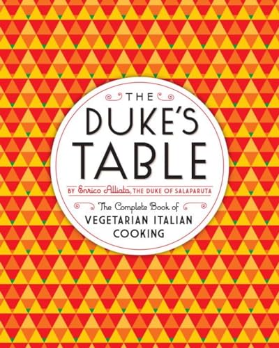 Beispielbild fr The Duke's Table: The Complete Book of Vegetarian Italian Cooking zum Verkauf von Books of the Smoky Mountains