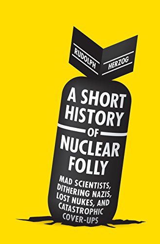 Beispielbild fr A Short History of Nuclear Folly zum Verkauf von Better World Books
