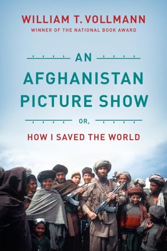 9781612191980: An Afghanistan Picture Show: Or, How I Saved the World