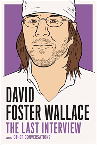 Beispielbild fr David Foster Wallace: The Last Interview: And Other Conversations zum Verkauf von ThriftBooks-Atlanta