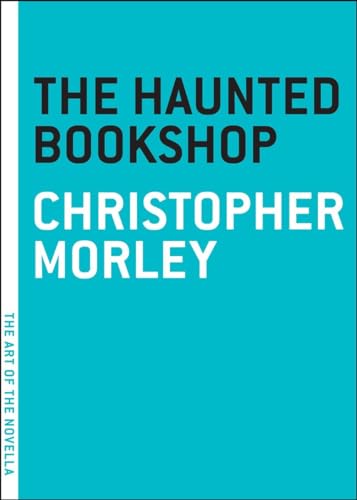 The Haunted Bookshop (The Art of the Novella) - Morley, Christopher