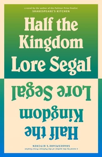 Stock image for Half the Kingdom: A Novel [Oct 01, 2013] Segal, Lore for sale by Kazoo Books LLC